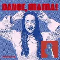 Tarabarova - Dance, Mama!